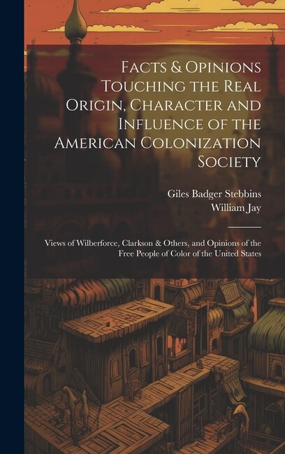 Front cover_Facts & Opinions Touching the Real Origin, Character and Influence of the American Colonization Society