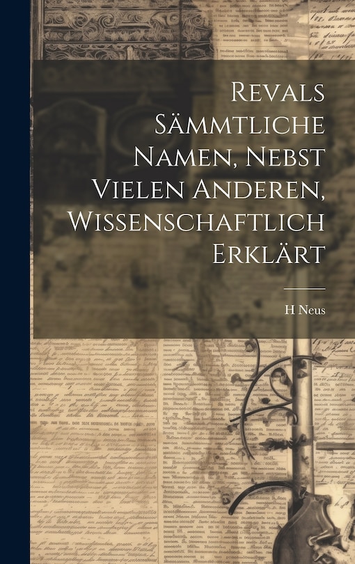 Front cover_Revals Sämmtliche Namen, Nebst Vielen Anderen, Wissenschaftlich Erklärt
