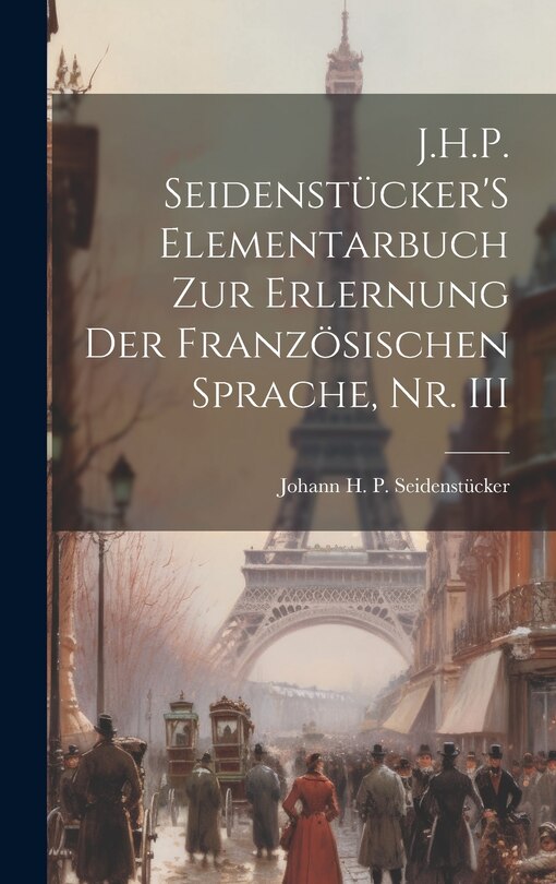 Front cover_J.H.P. Seidenstücker'S Elementarbuch Zur Erlernung Der Französischen Sprache, Nr. III