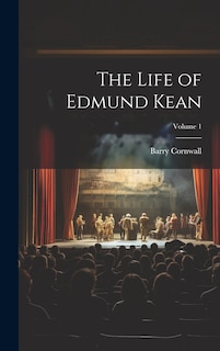 Front cover_The Life of Edmund Kean; Volume 1