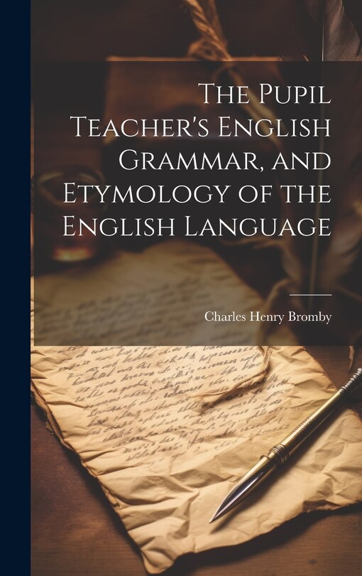Couverture_The Pupil Teacher's English Grammar, and Etymology of the English Language