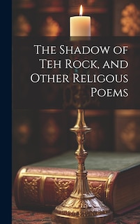 Couverture_The Shadow of Teh Rock, and Other Religous Poems