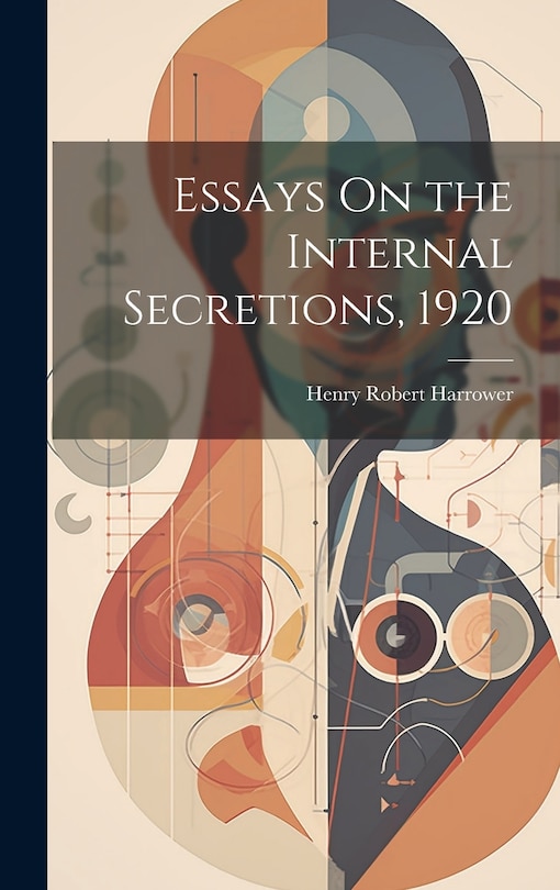 Couverture_Essays On the Internal Secretions, 1920