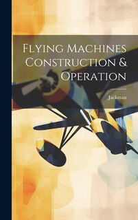 Front cover_Flying Machines Construction & Operation