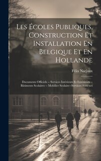 Front cover_Les Écoles Publiques, Construction Et Installation En Belgique Et En Hollande