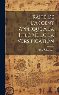 Couverture_Traité De L'Accent Appliqué À La Théorie De La Versification