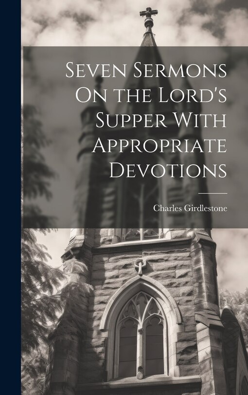 Front cover_Seven Sermons On the Lord's Supper With Appropriate Devotions