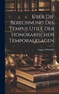 Couverture_Über Die Berechnung Des Tempus Utile Der Honorarischen Temporalklagen
