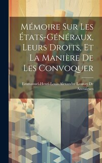 Front cover_Mémoire Sur Les États-Généraux, Leurs Droits, Et La Manière De Les Convoquer