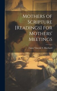 Front cover_Mothers of Scripture [Readings] for Mothers' Meetings