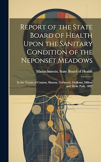 Couverture_Report of the State Board of Health Upon the Sanitary Condition of the Neponset Meadows