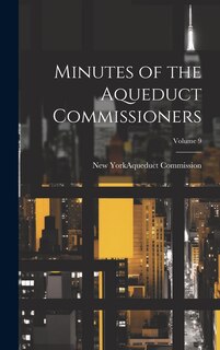 Front cover_Minutes of the Aqueduct Commissioners; Volume 9