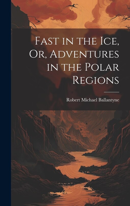 Couverture_Fast in the Ice, Or, Adventures in the Polar Regions