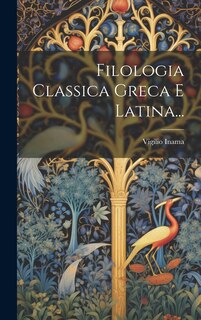 Front cover_Filologia Classica Greca E Latina...