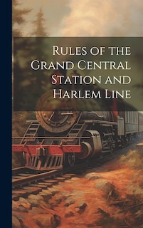 Front cover_Rules of the Grand Central Station and Harlem Line