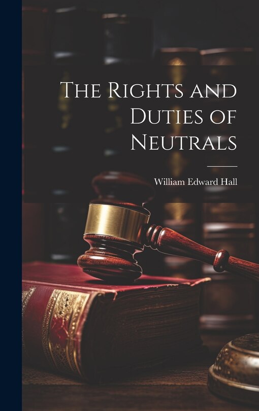 Front cover_The Rights and Duties of Neutrals