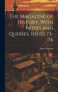 Front cover_The Magazine of History, With Notes and Queries, Issues 73-76