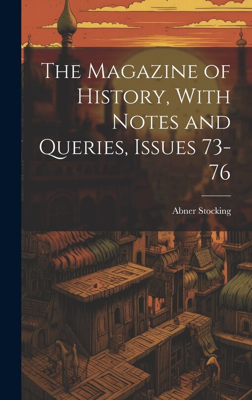 Front cover_The Magazine of History, With Notes and Queries, Issues 73-76