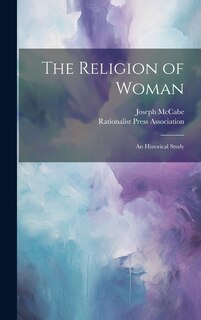 The Religion of Woman: An Historical Study