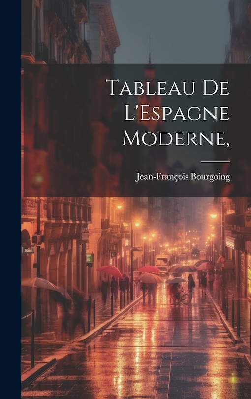 Front cover_Tableau De L'Espagne Moderne,