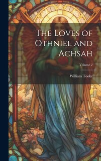 Front cover_The Loves of Othniel and Achsah; Volume 2