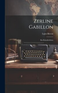 Zerline Gabillon: Ein Künstlerleben