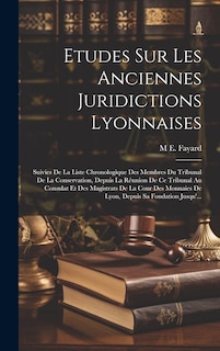 Front cover_Etudes Sur Les Anciennes Juridictions Lyonnaises