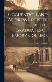 Couverture_Occupation and Address Register of the Graduates of Emory College