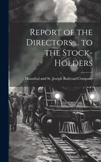 Couverture_Report of the Directors ... to the Stock-Holders
