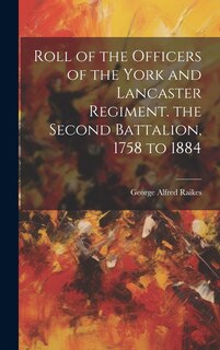 Front cover_Roll of the Officers of the York and Lancaster Regiment. the Second Battalion, 1758 to 1884
