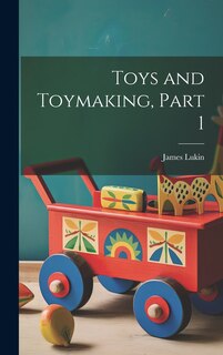 Front cover_Toys and Toymaking, Part 1