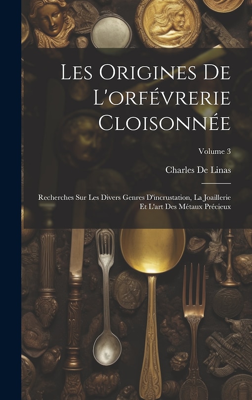Front cover_Les Origines De L'orfévrerie Cloisonnée