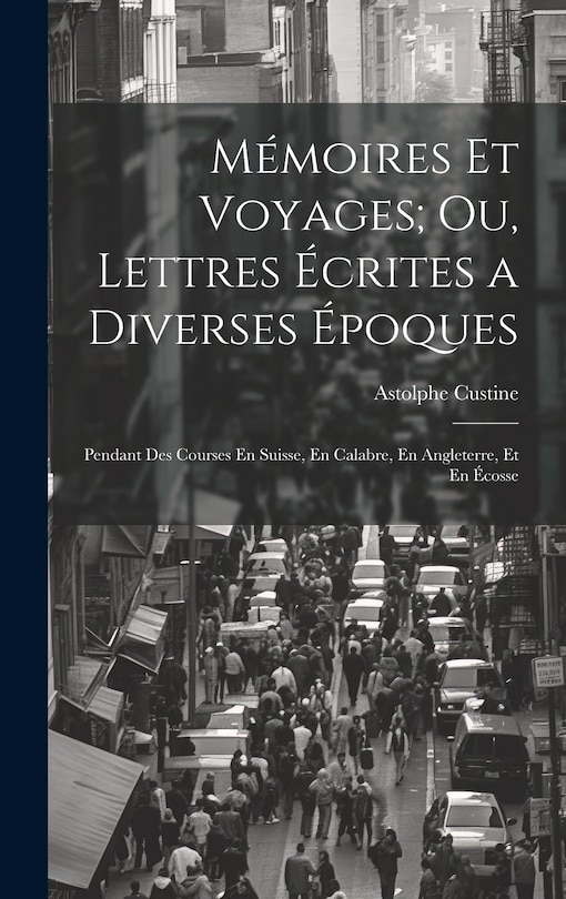 Couverture_Mémoires Et Voyages; Ou, Lettres Écrites a Diverses Époques