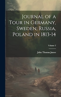 Front cover_Journal of a Tour in Germany, Sweden, Russia, Poland in 1813-14; Volume 2