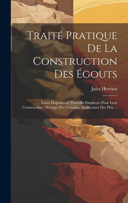 Front cover_Traité Pratique De La Construction Des Égouts