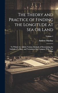 Front cover_The Theory and Practice of Finding the Longitude at Sea Or Land