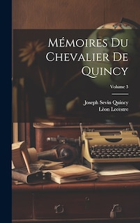 Front cover_Mémoires Du Chevalier De Quincy; Volume 3