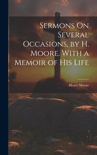 Front cover_Sermons On Several Occasions, by H. Moore. With a Memoir of His Life