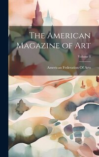 Front cover_The American Magazine of Art; Volume 8