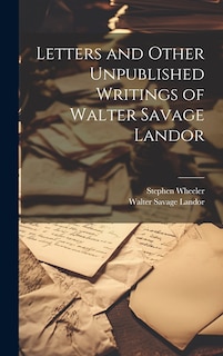Front cover_Letters and Other Unpublished Writings of Walter Savage Landor