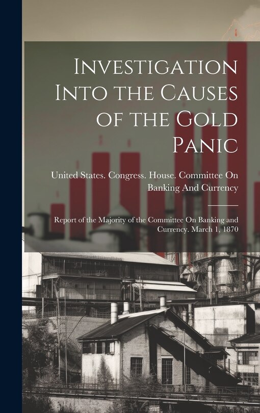 Couverture_Investigation Into the Causes of the Gold Panic