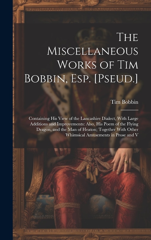 Front cover_The Miscellaneous Works of Tim Bobbin, Esp. [Pseud.]