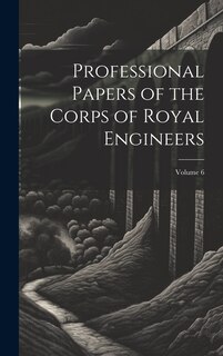 Front cover_Professional Papers of the Corps of Royal Engineers; Volume 6