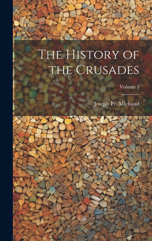 Front cover_The History of the Crusades; Volume 3