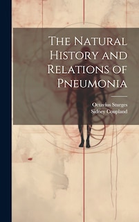 Front cover_The Natural History and Relations of Pneumonia