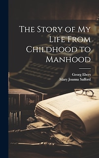 Front cover_The Story of My Life From Childhood to Manhood
