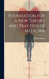 Front cover_Foundation for a New Theory and Practice of Medicine
