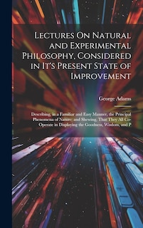 Couverture_Lectures On Natural and Experimental Philosophy, Considered in It's Present State of Improvement