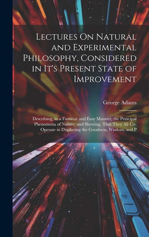 Couverture_Lectures On Natural and Experimental Philosophy, Considered in It's Present State of Improvement