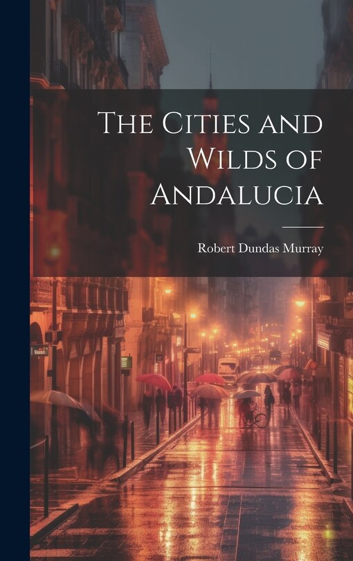 Couverture_The Cities and Wilds of Andalucia
